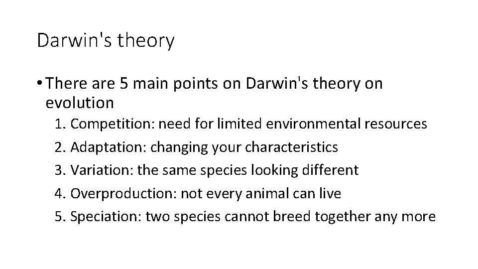 Darwin's theory • There are 5 main points on Darwin's theory on evolution 1.