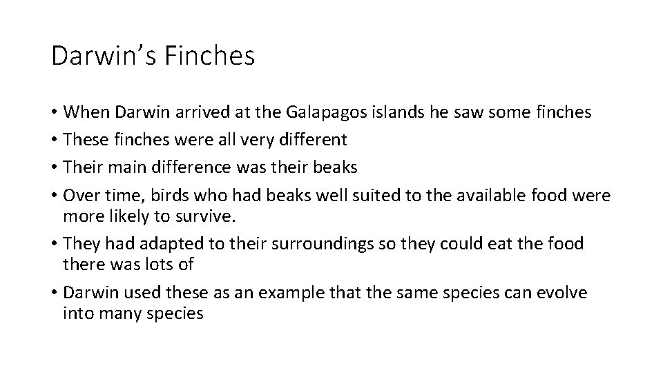 Darwin’s Finches • When Darwin arrived at the Galapagos islands he saw some finches