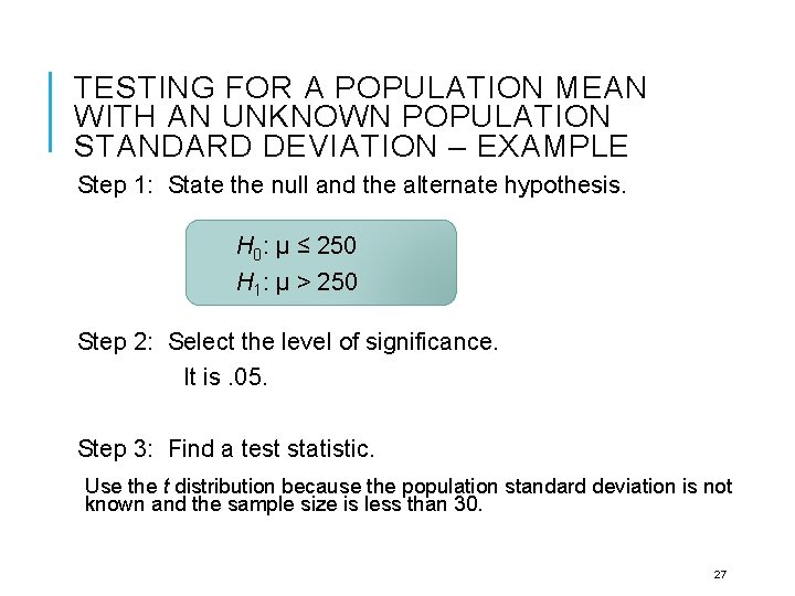 TESTING FOR A POPULATION MEAN WITH AN UNKNOWN POPULATION STANDARD DEVIATION – EXAMPLE Step