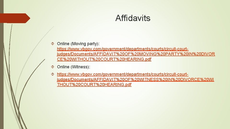 Affidavits Online (Moving party): https: //www. vbgov. com/government/departments/courts/circuit-courtjudges/Documents/AFFIDAVIT%20 OF%20 MOVING%20 PARTY%20 IN%20 DIVOR CE%20