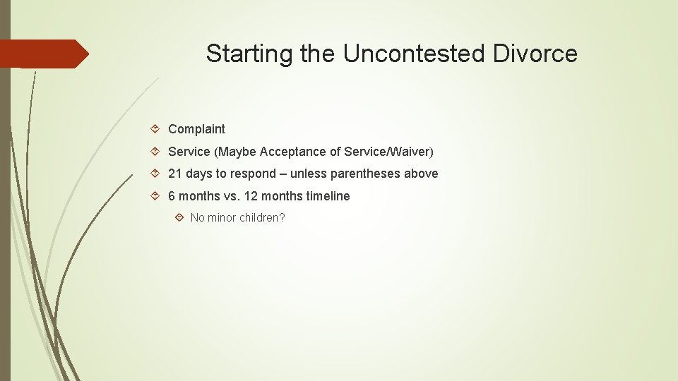 Starting the Uncontested Divorce Complaint Service (Maybe Acceptance of Service/Waiver) 21 days to respond