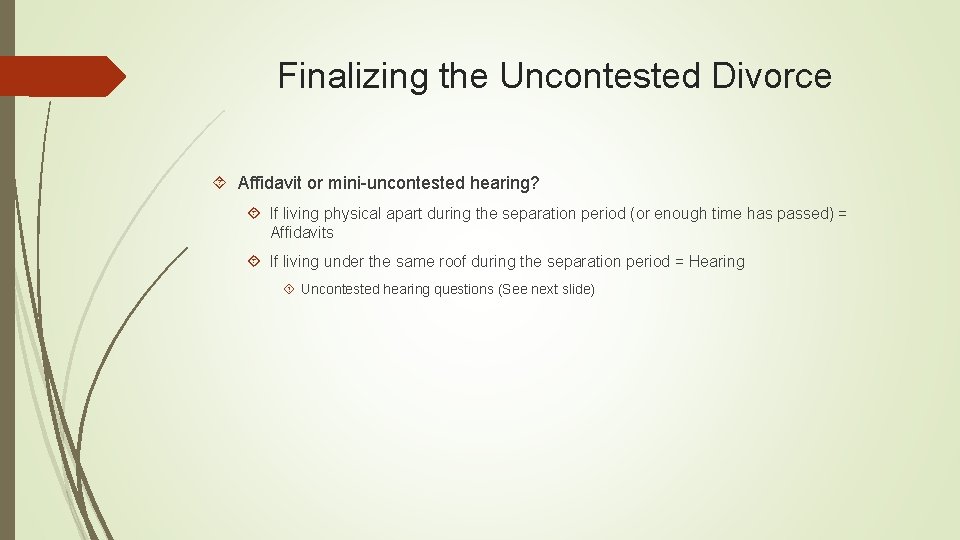 Finalizing the Uncontested Divorce Affidavit or mini-uncontested hearing? If living physical apart during the