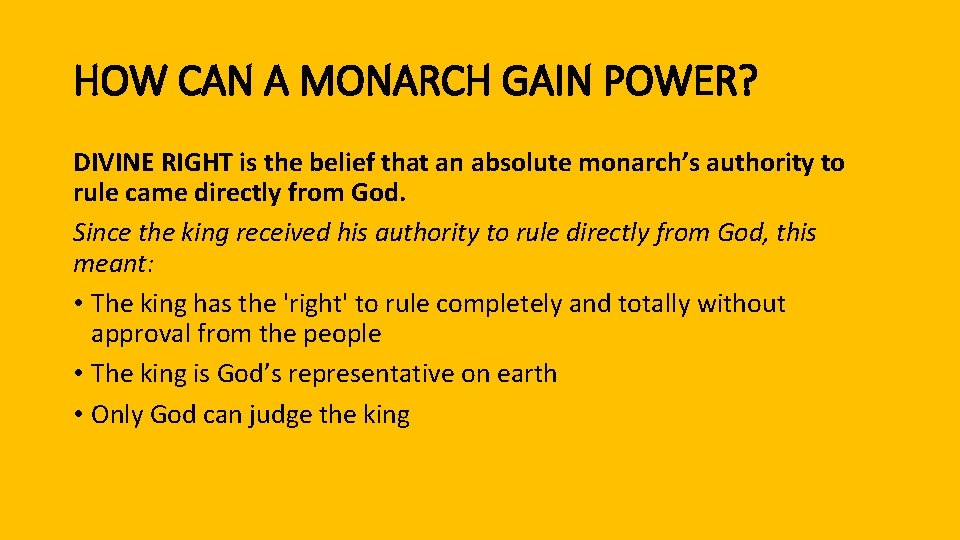 HOW CAN A MONARCH GAIN POWER? DIVINE RIGHT is the belief that an absolute