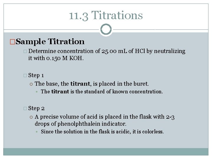 11. 3 Titrations �Sample Titration � Determine concentration of 25. 00 m. L of