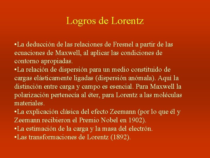 Logros de Lorentz • La deducción de las relaciones de Fresnel a partir de