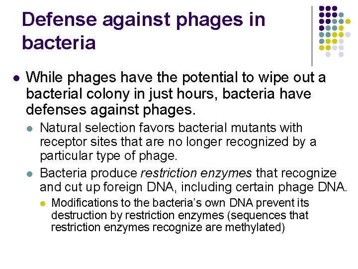 Defense against phages in bacteria l While phages have the potential to wipe out