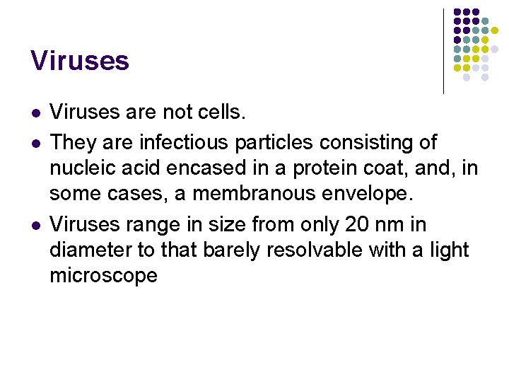 Viruses l l l Viruses are not cells. They are infectious particles consisting of