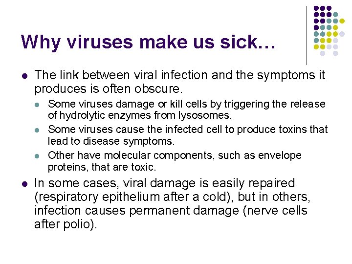 Why viruses make us sick… l The link between viral infection and the symptoms