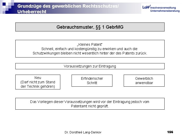 Grundzüge des gewerblichen Rechtsschutzes/ Urheberrecht Gebrauchsmuster, §§ 1 Gebr. MG „Kleines Patent“ Schnell, einfach