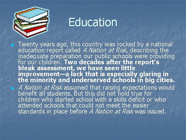 Education n n Twenty years ago, this country was rocked by a national education