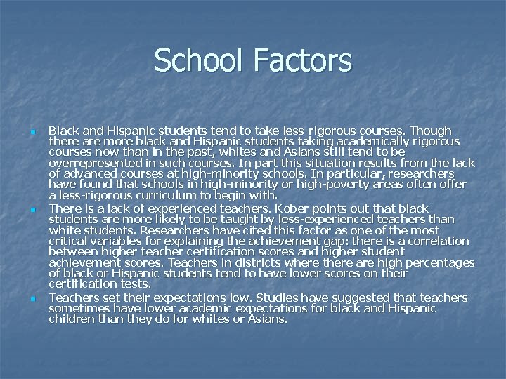 School Factors n n n Black and Hispanic students tend to take less-rigorous courses.