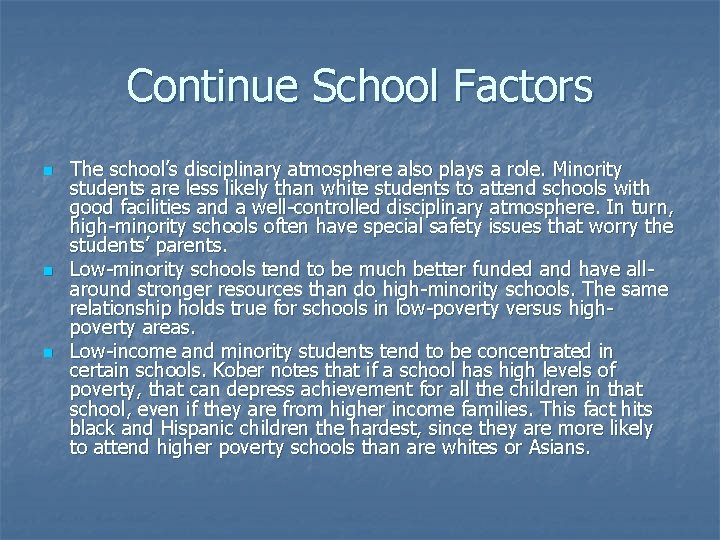 Continue School Factors n n n The school’s disciplinary atmosphere also plays a role.