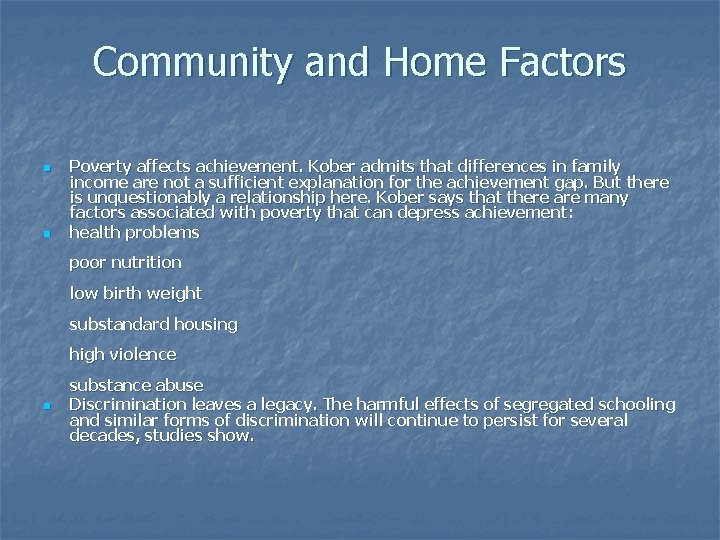 Community and Home Factors n n Poverty affects achievement. Kober admits that differences in