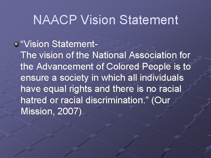 NAACP Vision Statement “Vision Statement. The vision of the National Association for the Advancement