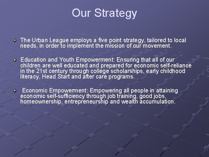 Our Strategy The Urban League employs a five point strategy, tailored to local needs,