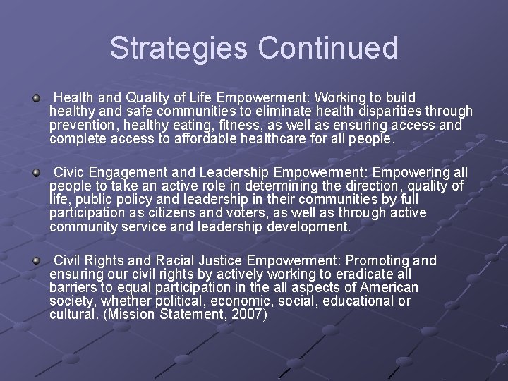 Strategies Continued Health and Quality of Life Empowerment: Working to build healthy and safe