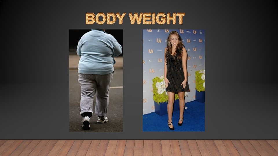 BODY WEIGHT 