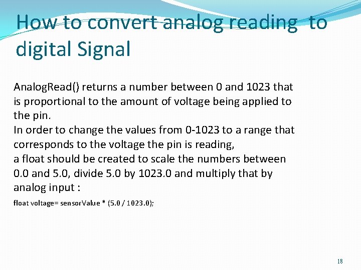 How to convert analog reading to digital Signal Analog. Read() returns a number between How to convert analog reading to digital Signal Analog. Read() returns a number between
