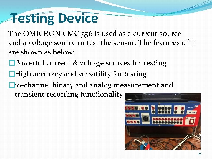 Testing Device The OMICRON CMC 356 is used as a current source and a Testing Device The OMICRON CMC 356 is used as a current source and a