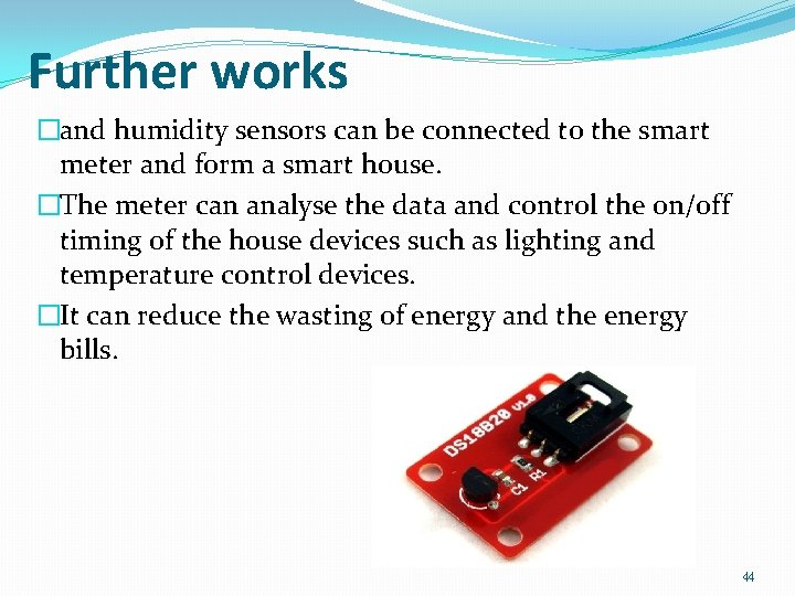 Further works �and humidity sensors can be connected to the smart meter and form Further works �and humidity sensors can be connected to the smart meter and form