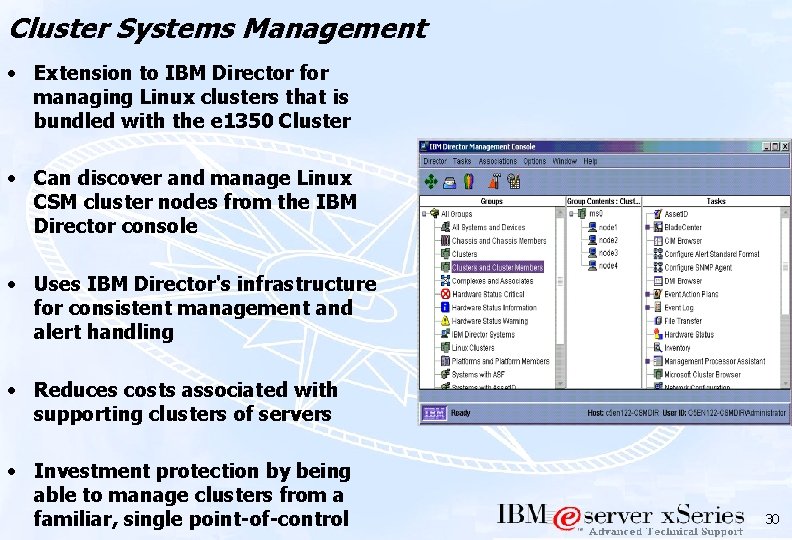 Cluster Systems Management • Extension to IBM Director for managing Linux clusters that is