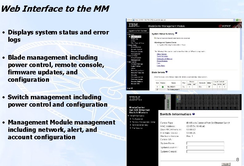 Web Interface to the MM • Displays system status and error logs • Blade