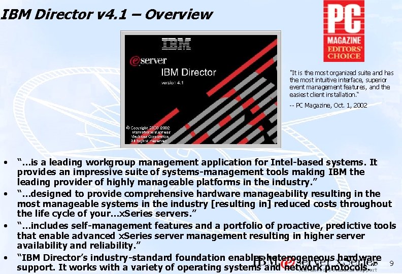 IBM Director v 4. 1 – Overview "It is the most organized suite and