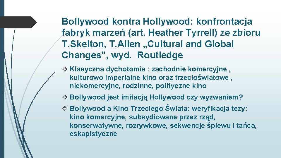 Bollywood kontra Hollywood: konfrontacja fabryk marzeń (art. Heather Tyrrell) ze zbioru T. Skelton, T.