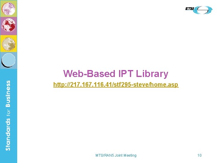 Web-Based IPT Library http: //217. 167. 116. 41/stf 295 -steve/home. asp MTS/RAN 5 Joint