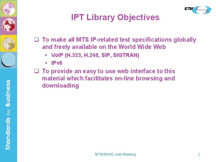 IPT Library Objectives q To make all MTS IP-related test specifications globally and freely