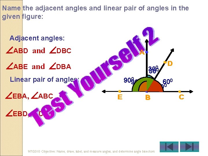 Name the adjacent angles and linear pair of angles in the given figure: Adjacent