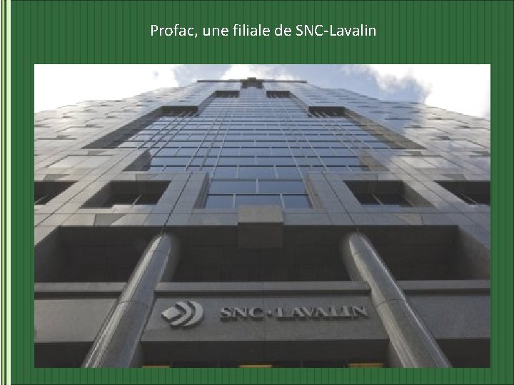 Profac, une filiale de SNC-Lavalin 