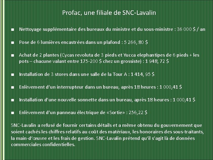 Profac, une filiale de SNC-Lavalin ■ Nettoyage supplémentaire des bureaux du ministre et du