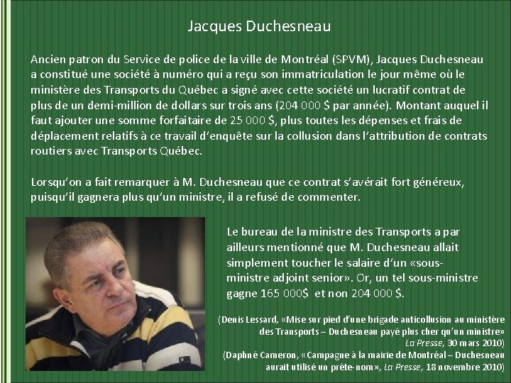 Jacques Duchesneau Ancien patron du Service de police de la ville de Montréal (SPVM),