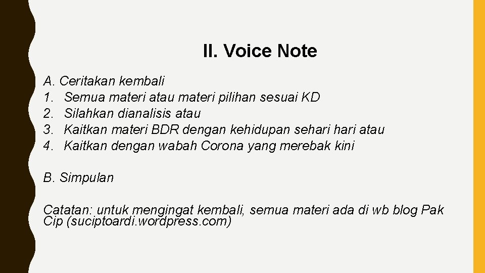 II. Voice Note A. Ceritakan kembali 1. Semua materi atau materi pilihan sesuai KD
