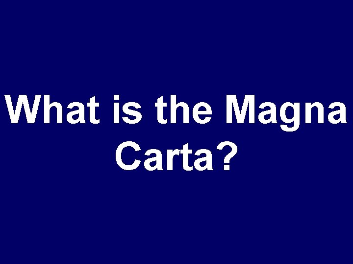 What is the Magna Carta? 