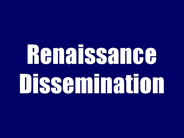 Renaissance Dissemination 