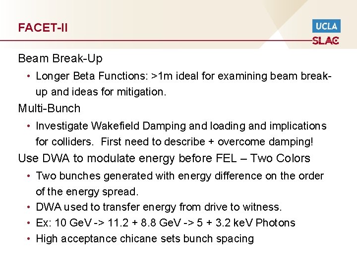 FACET-II Beam Break-Up • Longer Beta Functions: >1 m ideal for examining beam breakup