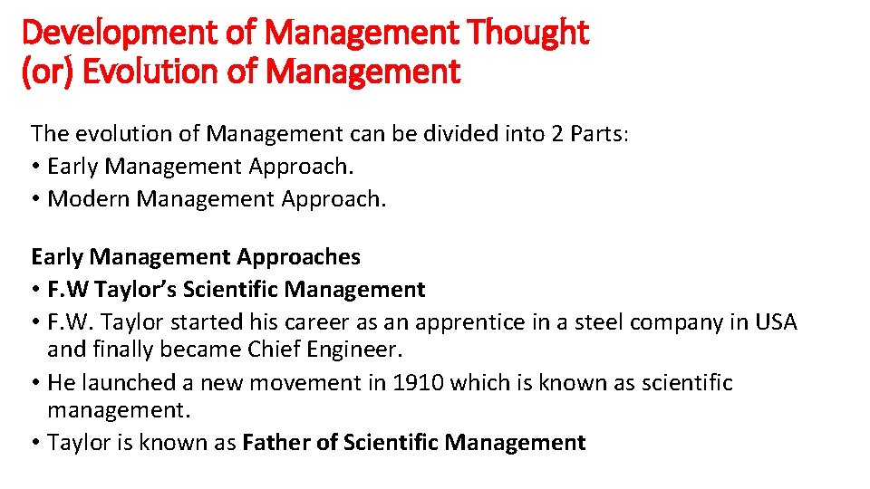 Development of Management Thought (or) Evolution of Management The evolution of Management can be