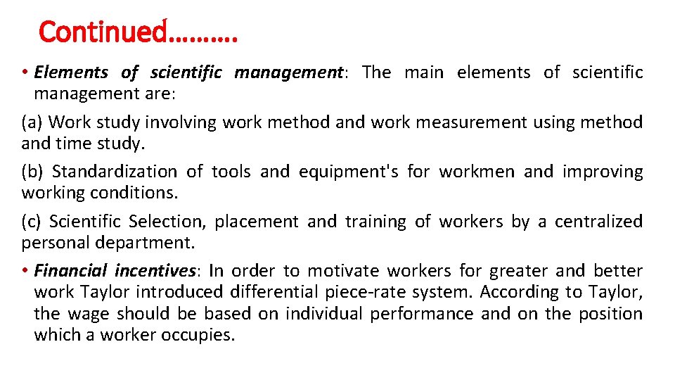 Continued………. • Elements of scientific management: The main elements of scientific management are: (a)