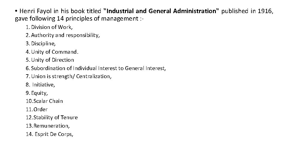  • Henri Fayol in his book titled "Industrial and General Administration" published in