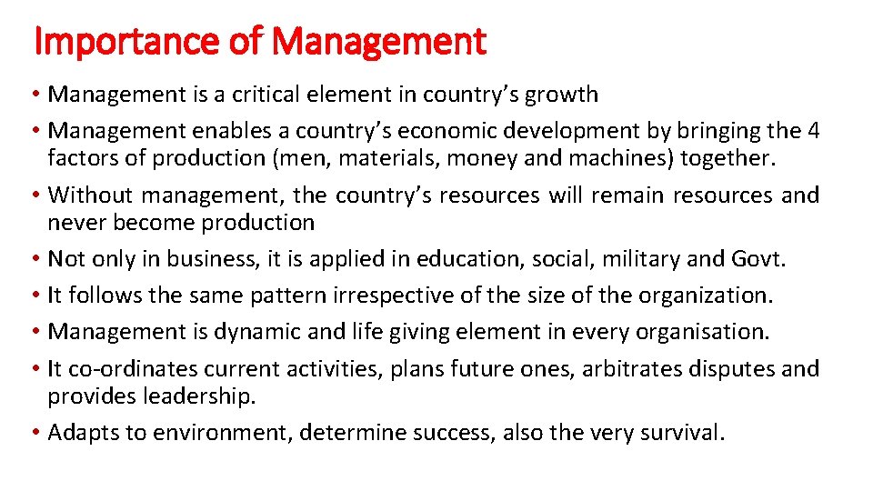 Importance of Management • Management is a critical element in country’s growth • Management