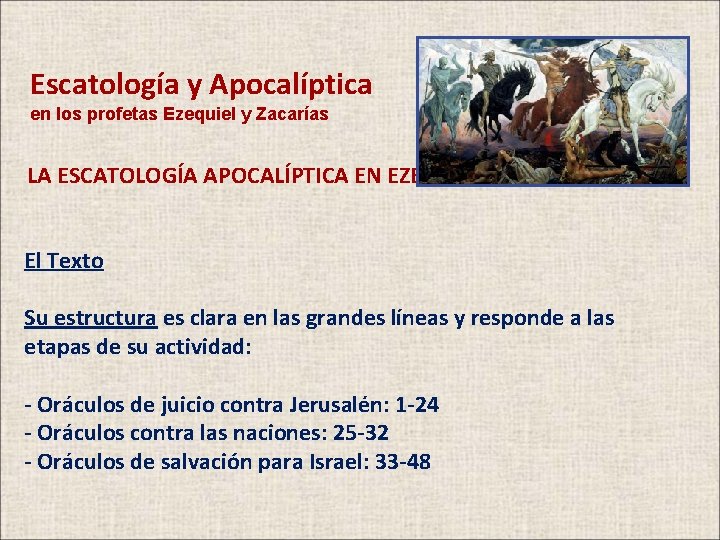 Escatología y Apocalíptica en los profetas Ezequiel y Zacarías LA ESCATOLOGÍA APOCALÍPTICA EN EZEQUIEL