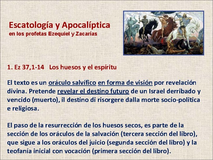 Escatología y Apocalíptica en los profetas Ezequiel y Zacarías 1. Ez 37, 1 -14