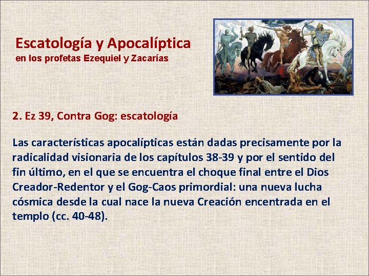 Escatología y Apocalíptica en los profetas Ezequiel y Zacarías 2. Ez 39, Contra Gog: