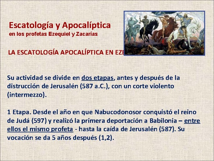 Escatología y Apocalíptica en los profetas Ezequiel y Zacarías LA ESCATOLOGÍA APOCALÍPTICA EN EZEQUIEL