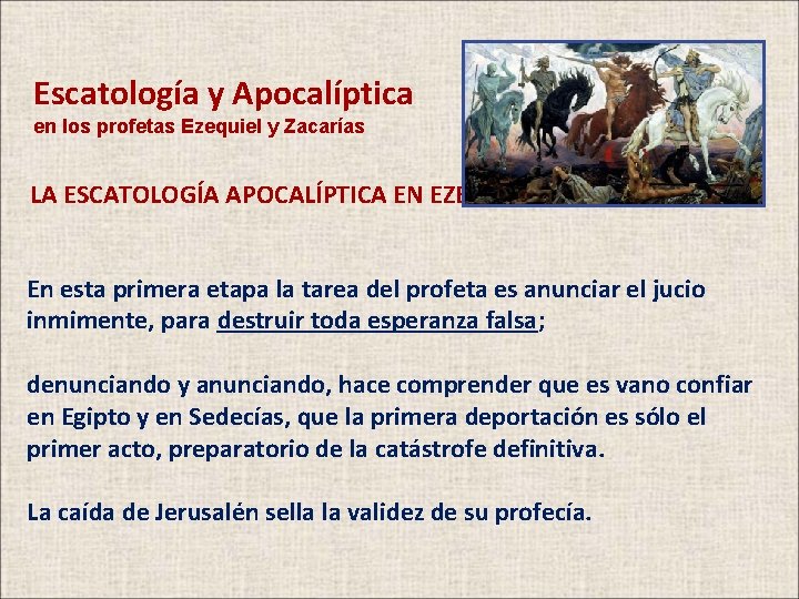 Escatología y Apocalíptica en los profetas Ezequiel y Zacarías LA ESCATOLOGÍA APOCALÍPTICA EN EZEQUIEL