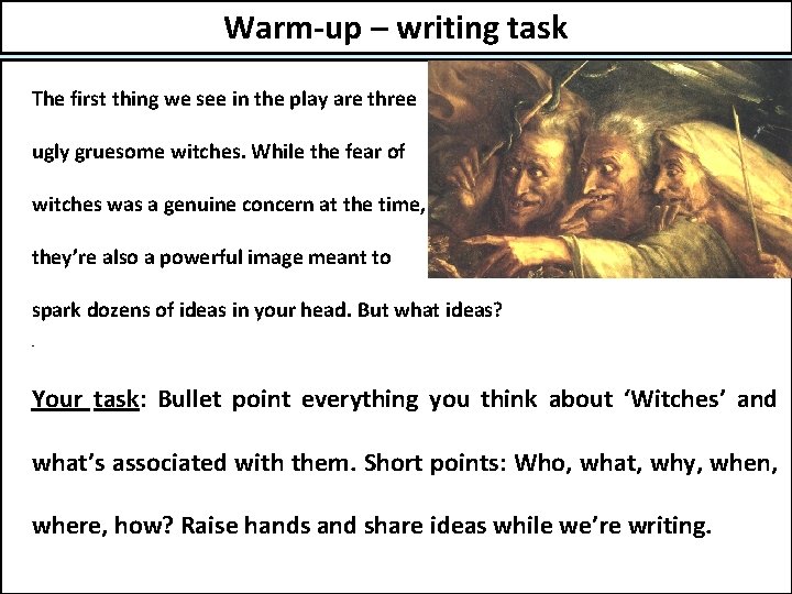 Warm-up – writing task The first thing we see in the play are three