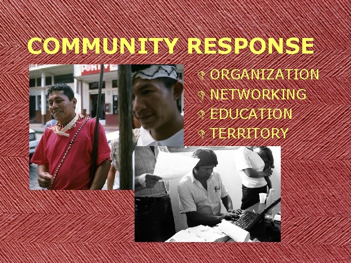 COMMUNITY RESPONSE D ORGANIZATION D NETWORKING D EDUCATION D TERRITORY 