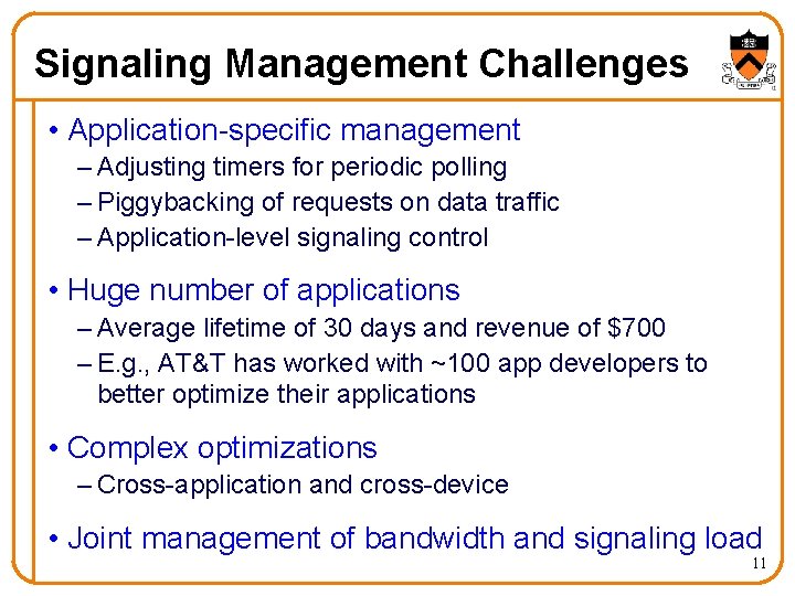 Signaling Management Challenges • Application-specific management – Adjusting timers for periodic polling – Piggybacking